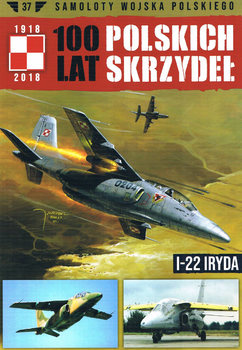 I-22 Iryda (Samoloty Wojska Polskiego: 100 lat Polskich Skrzydel 37)