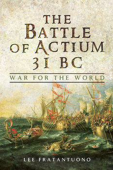 The Battle of Actium 31 BC: War for the World