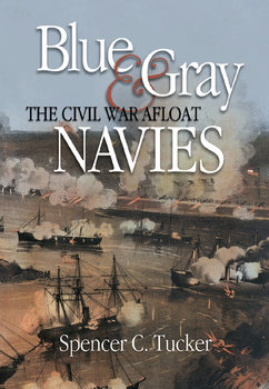 Blue & Gray Navies: The Civil War Afloat 