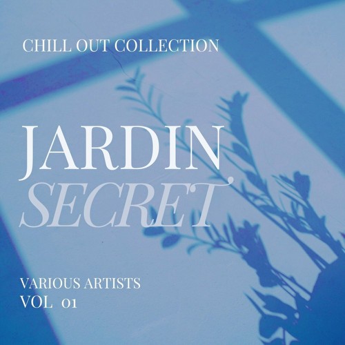 VA - Jardin Secret (Chill Out Collection), Vol. 1 (2022)
