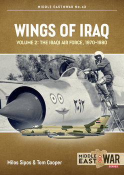 Wings of Iraq Volume 2: The Iraqi Air Force 1970-1980 (Middle East @War Series №43)