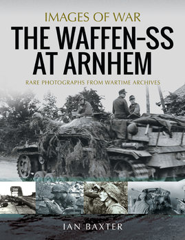 The Waffen-SS at Arnhem (Images of War)