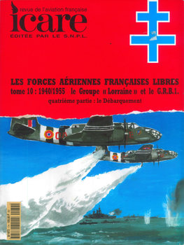 Les Forces Aeriennes Francaises Tome 10: 1940/1945 Le Groupe "Lorraine" Partie 4 (Icare 174)