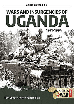 Wars and Insurgencies of Uganda 1971-1994 (Africa@War Series 23)