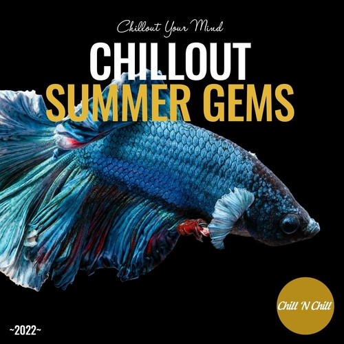 VA - Chillout Summer Gems: Chillout Your Mind (2022) MP3