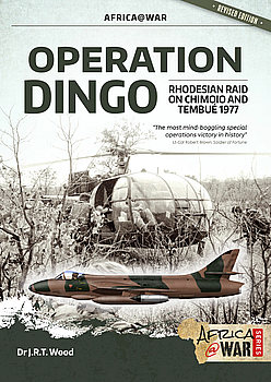 Operation Dingo: Rhodesian Raid on Chimoio and Tembu 1977 (Africa@War Series 35)