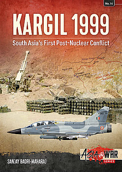 Kargil 1999: South Asias First Post-Nuclear Conflict (Asia@War Series 14)