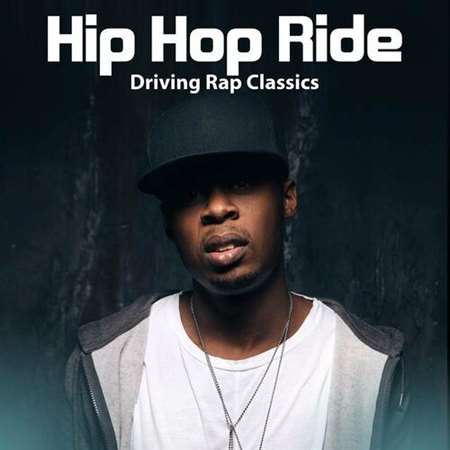 VA - Hip Hop Ride: Driving Rap Classics (2022) MP3