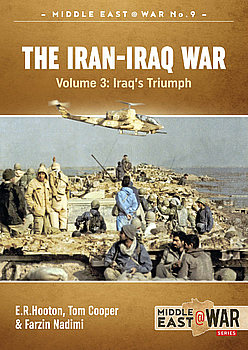 The Iran-Iraq War Volume 3: Iraqs Triumph (Middle East @War Series 9)
