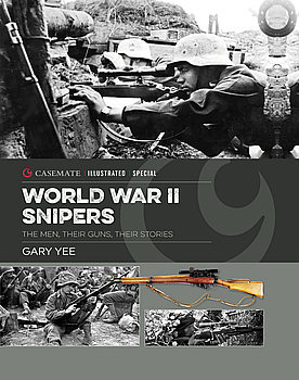 World War II Snipers: The Men, Their Guns, Their Stories (Casemate Illustrated Special)