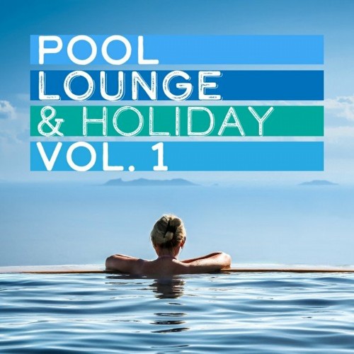 VA - Pool, Lounge & Holiday, Vol. 1 (2022)