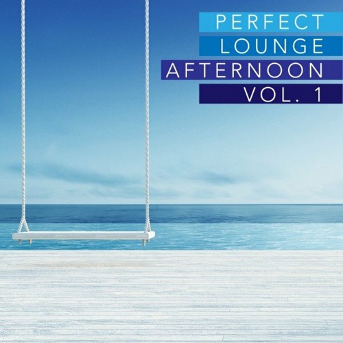 VA - Perfect Lounge Afternoon, Vol. 1 (2022)