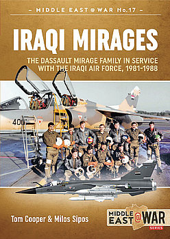 Iraqi Mirages: Dassault Mirage Family in Service with Iraqi Air Force 1981-1988 (Middle East @War Series №17)