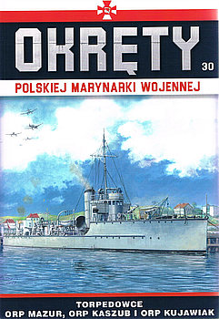 Torpedowce ORP Mazur, ORP Kaszub i ORP Kujawiak (Okrety Polskiej Marynarki Wojennej 30) 