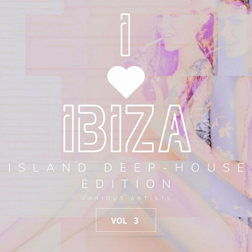 VA - I Love Ibiza (Island Deep-House Edition), Vol. 3 (2022)
