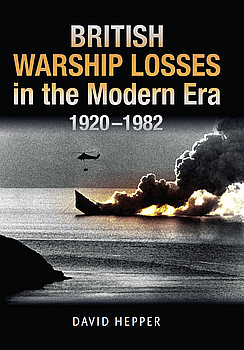 British Warship Losses in the Modern Era 1920-1982