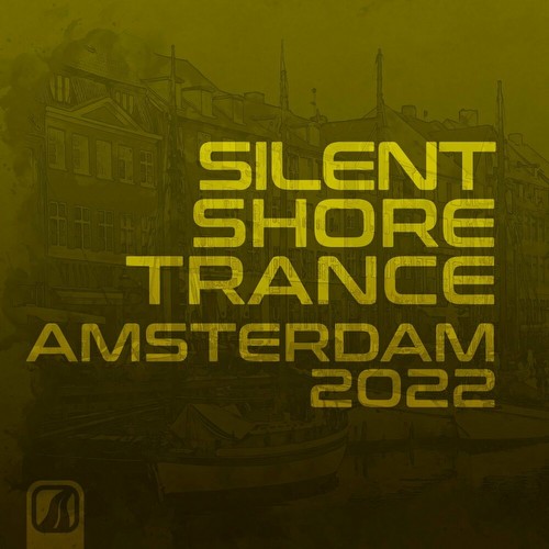 VA - Silent Shore Trance - Amsterdam 2022 (2022)