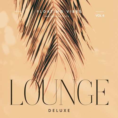 VA - Floating Vibes (Lounge Deluxe), Vol. 4 (2022)