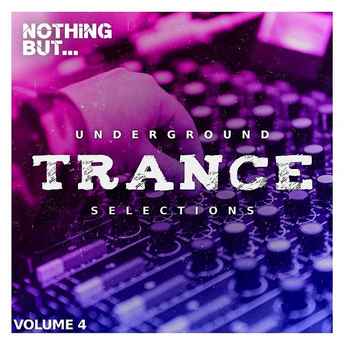 VA - Nothing But... Underground Trance Selections Vol 04 (2022)