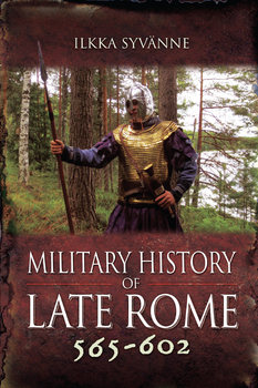 Military History of Late Rome 565-602