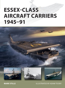 Essex-Class Aircraft Carriers 1945-1991 (Osprey New Vanguard 310)