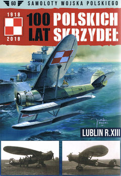 Lublin R.XIII (Samoloty Wojska Polskiego: 100 lat Polskich Skrzydel №60)