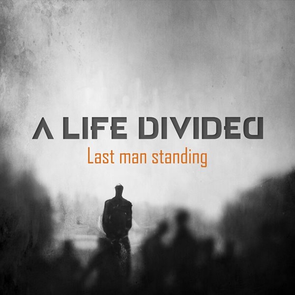 A Life Divided - Last Man Standing [Single] (2022)