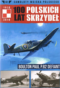 Boulton Paul P.82 Defiant (Samoloty Wojska Polskiego: 100 lat Polskich Skrzydel №61)