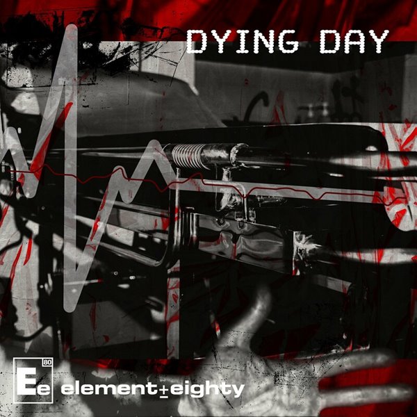 Element Eighty  - Dying Day [Single] (2022)