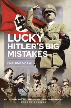 Lucky: Hitler’s Big Mistakes