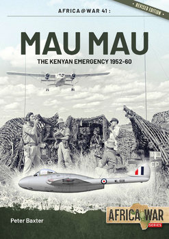 Mau Mau: The Kenyan Emergency 1952-1960 (Africa@War Series №41)