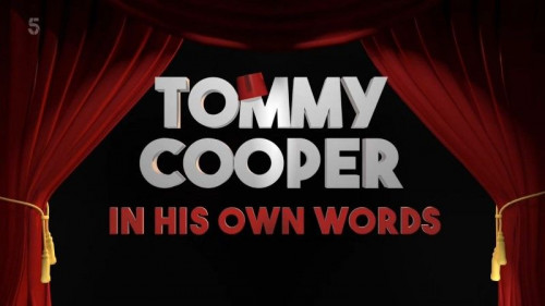 Channel 5 - Tommy Cooper In his Own Words (2018)
