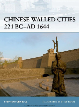 Chinese Walled Cities 221 BC-AD 1644 (Osprey Fortress 84)