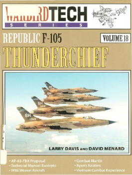 Republic F-105 Thunderchief (Warbird Tech Volume 18)