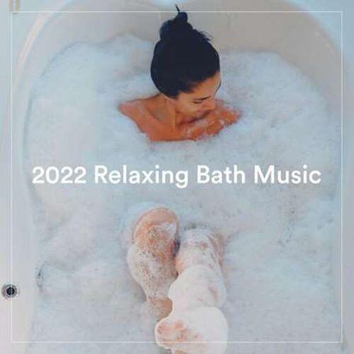 2022 Relaxing Bath Music (2022)