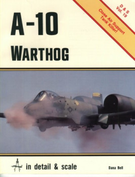 A-10 Warthog: In Detail & Scale (D&S Vol.19)