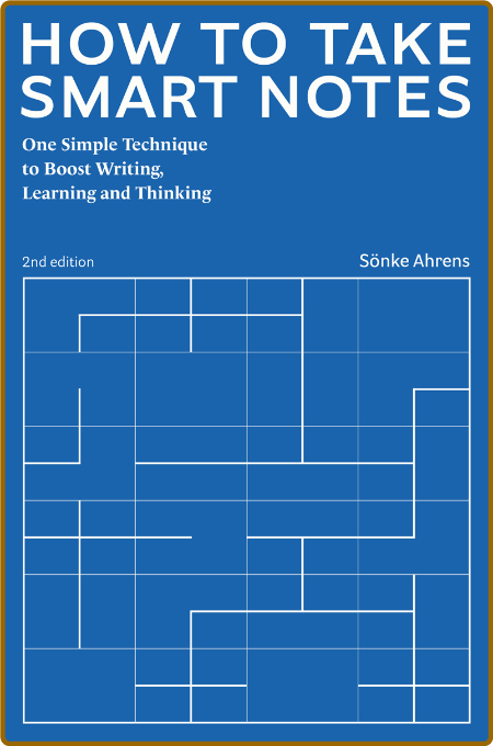 How to Take Smart Notes  One Simple Technique to Boost Writing, Learning and Think...