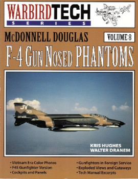 McDonnell Douglas F-4 Gun Nosed Phantoms (Warbird Tech Volume 8)