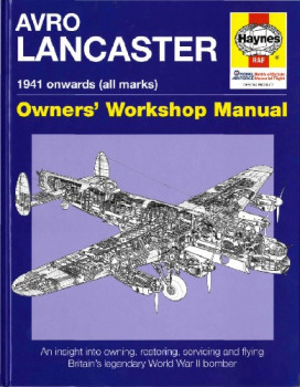 Avro Lancaster 1941 Onwards (all marks) (Owners' Workshop Manual)