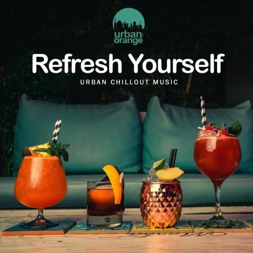 Rеfresh Yoursеlf: Urban Chillout Music (2022)