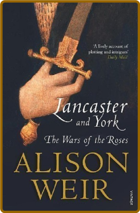 Lancaster and York  The Wars of the Roses by Alison Weir