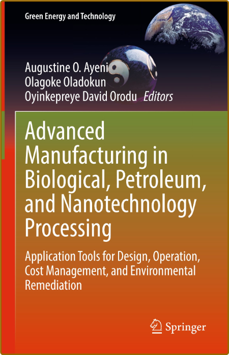  Advanced Manufacturing in Biological, Petroleum, and Nanotechnology Processing 095fca5e8118b8a79f09e56be84753cb