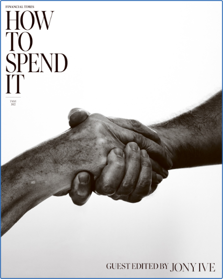 Financial Times How to Spend It - May 21, 2022