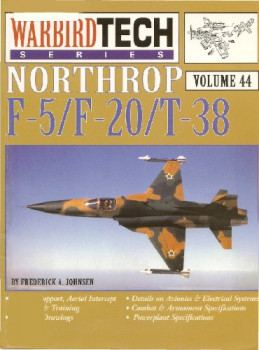 Northrop F-5/F-20/T-38 (Warbird Tech Volume 44)