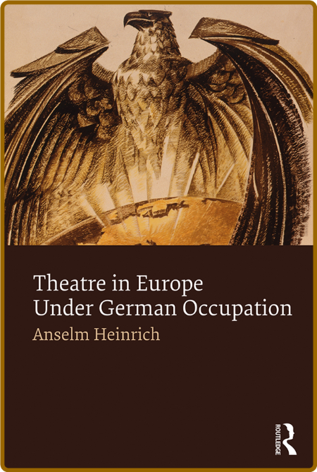 Theatre in Europe Under German Occupation