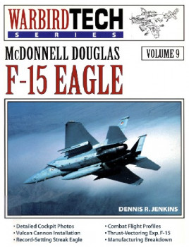 McDonnell Douglas F-15 Eagle (Warbird Tech Volume 9)