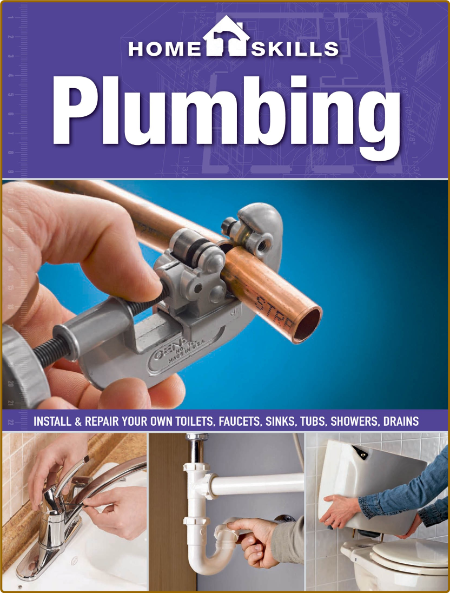 Plumbing - Install And Repair Your Own Toilets - Faucets - Sinks - Tubs - Showers ...