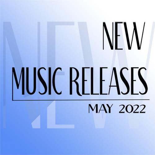 New Music Releases: May 2022 (2022)