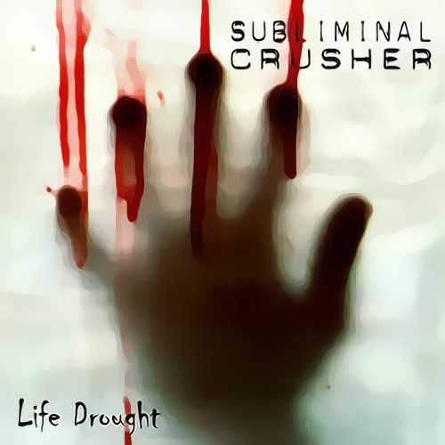 Subliminal Crusher - Life Drought (EP) 2003