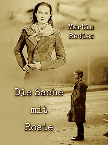Martin Redies  -  Die Sache mit Rosie (Ein deutsches Leben 2)